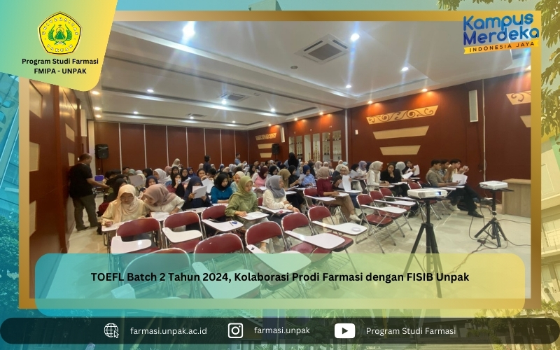 TOEFL Batch 2 Tahun 2024, Kolaborasi Prodi Farmasi dengan FISIB Unpak